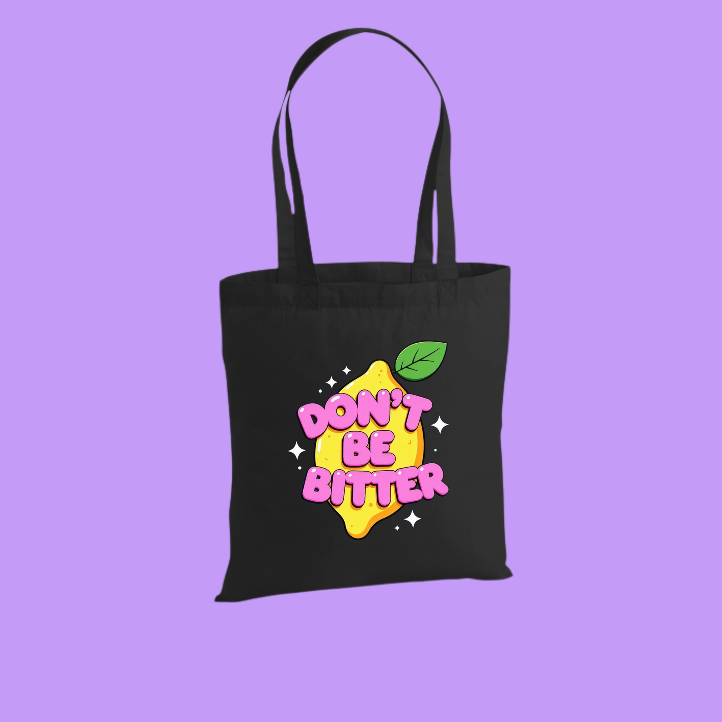DONT BE BITTER TOTE BAG