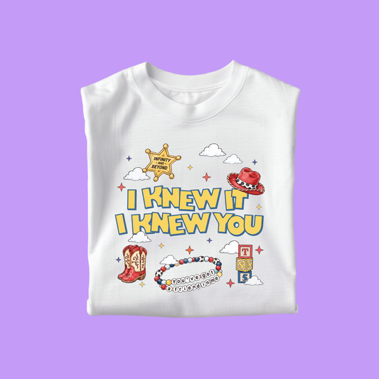 I KNEW IT, I KNEW YOU T-SHIRT