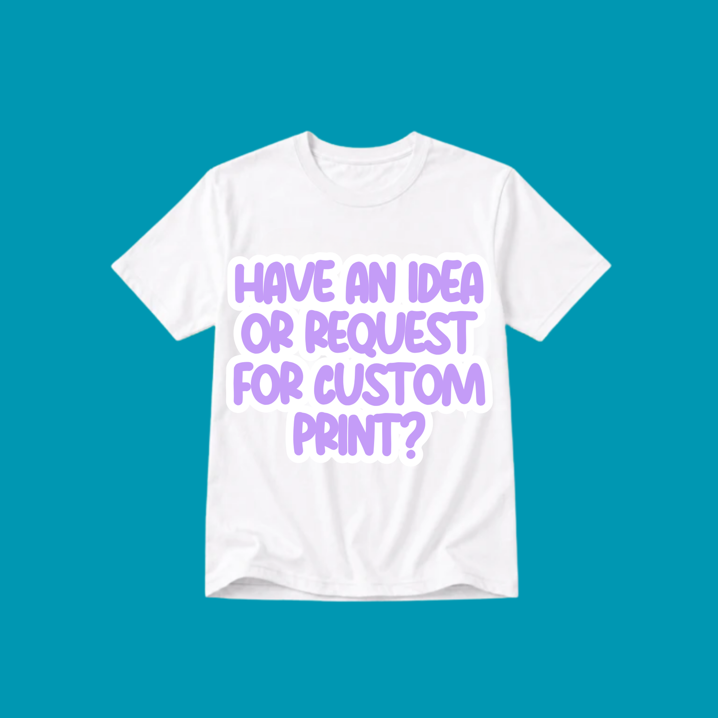 CUSTOM PRINT T-SHIRT