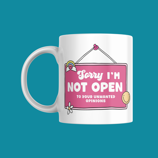 SORRY I'M NOT OPEN MUG
