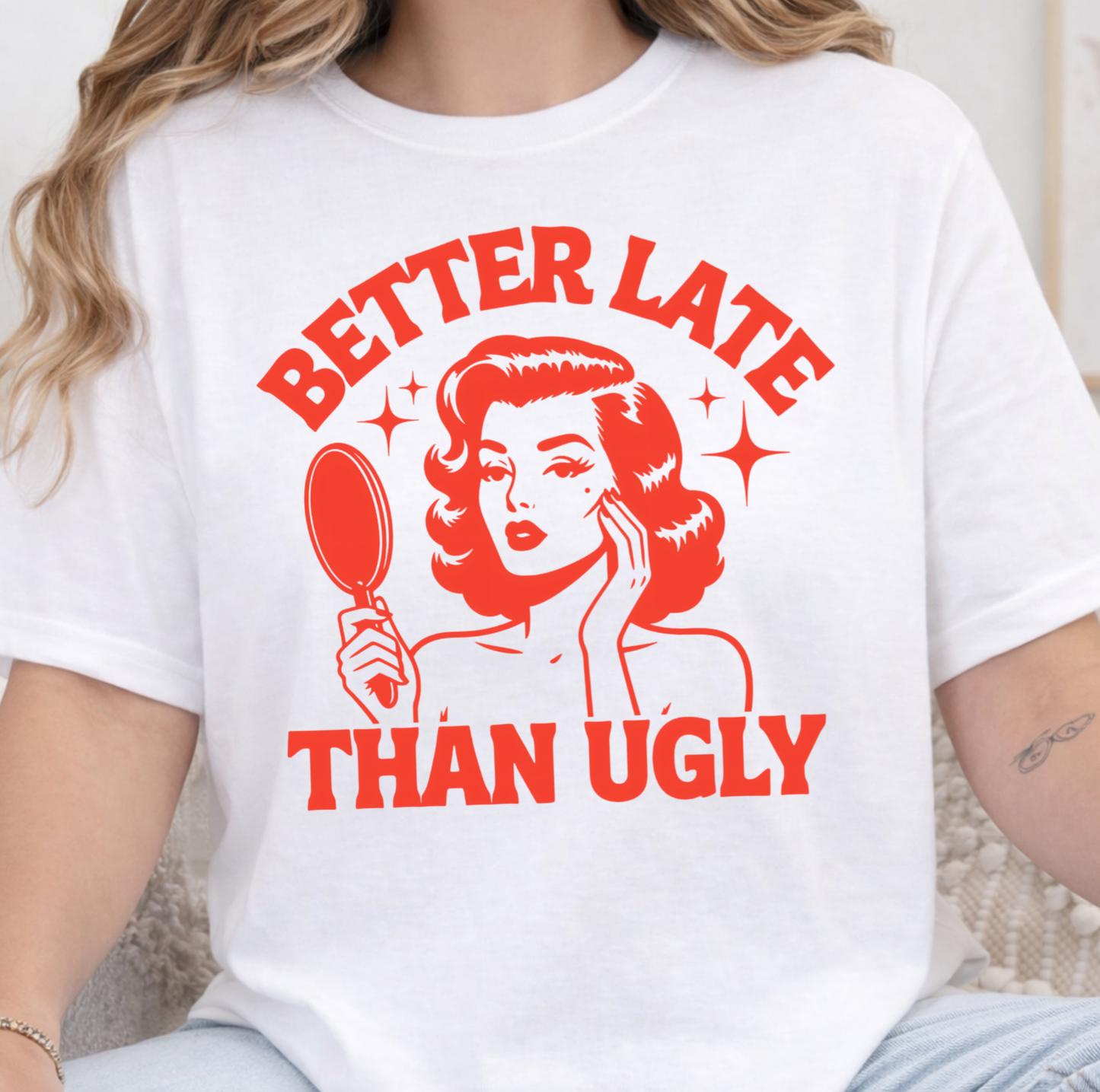 BETTER LATE T-SHIRT