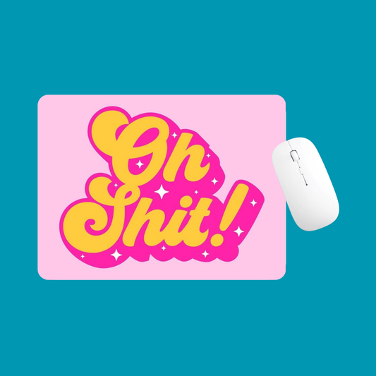 OH SHIT MOUSE MAT