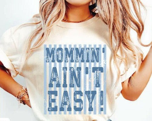 MOMMIN AIN'T EASY T-SHIRT