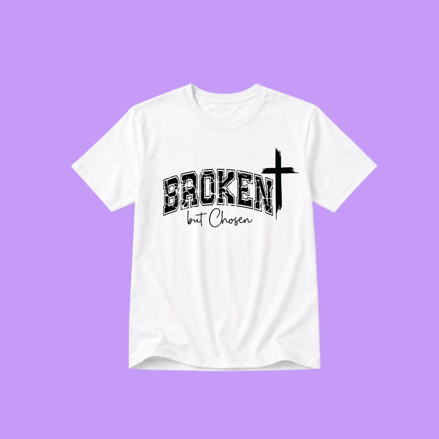 BROKEN BUT CHOSEN T-SHIRT