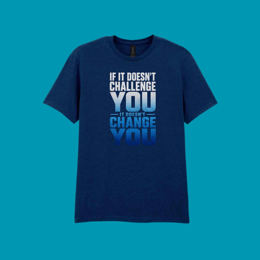 IF IT DOESN'T CHALLENGE T-SHIRT