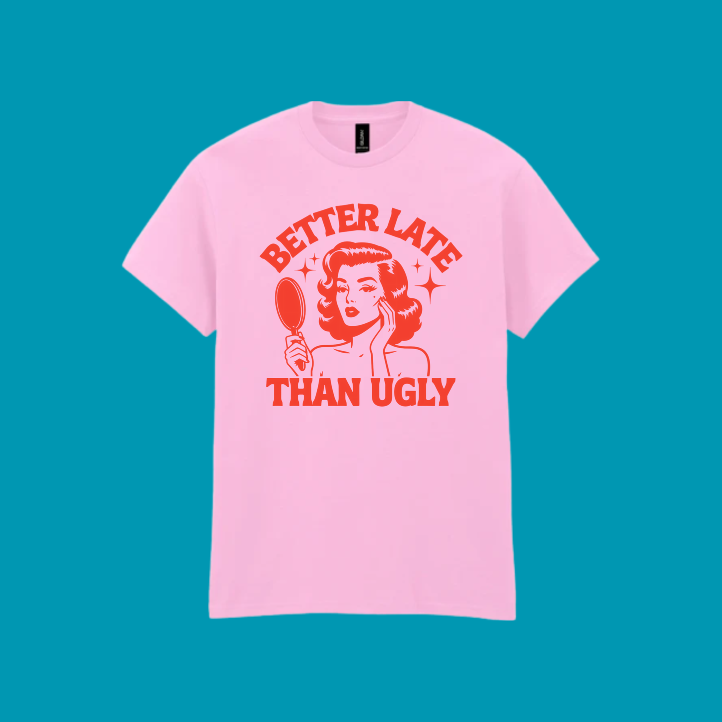 BETTER LATE T-SHIRT