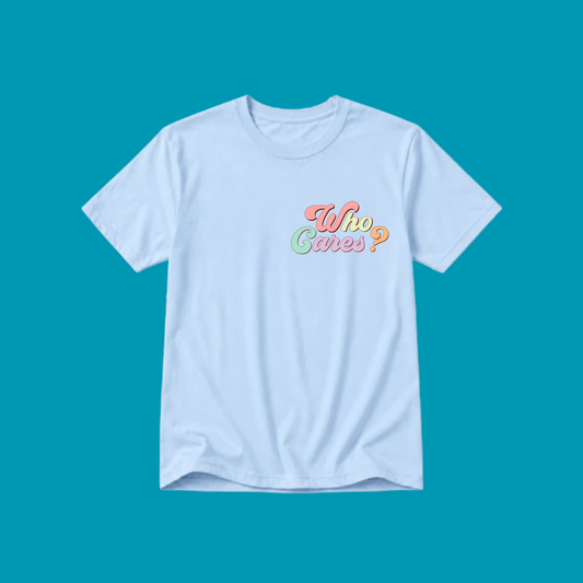 WHO CARES T-SHIRT