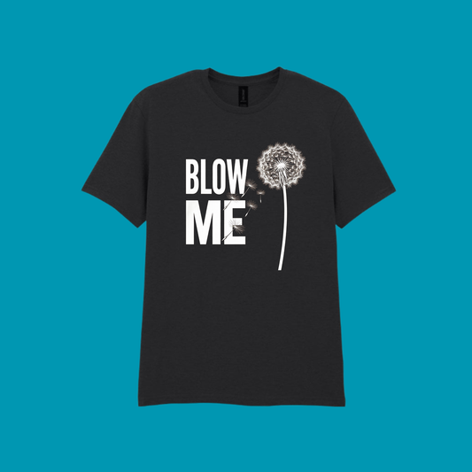 BLOW ME T-SHIRT