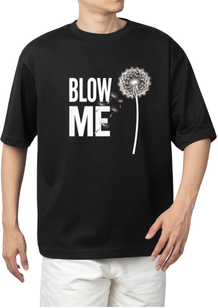 BLOW ME T-SHIRT