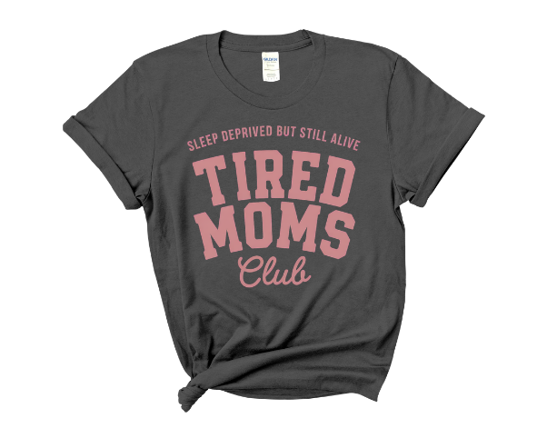 TIRED MOMS CLUB